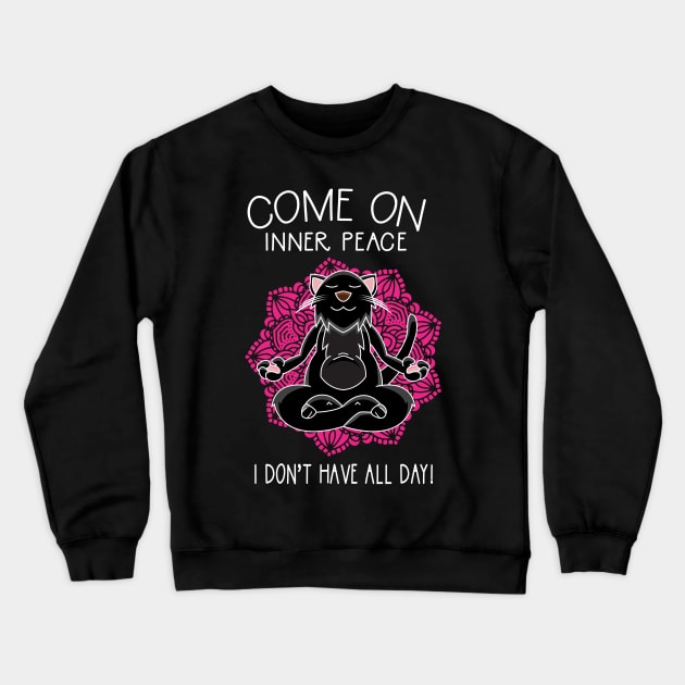 Come On Inner Peace Funny Yoga Meditation Crewneck Sweatshirt by Giggias